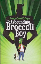 The Astounding Broccoli Boy by Frabk Cottrell Boyce